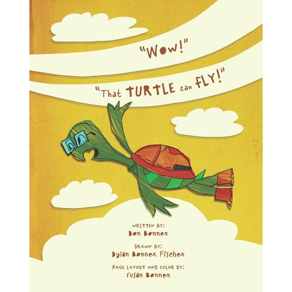"Wow!" That Turtle Can Fly!: A turtle dreams of flying, (Paperback)