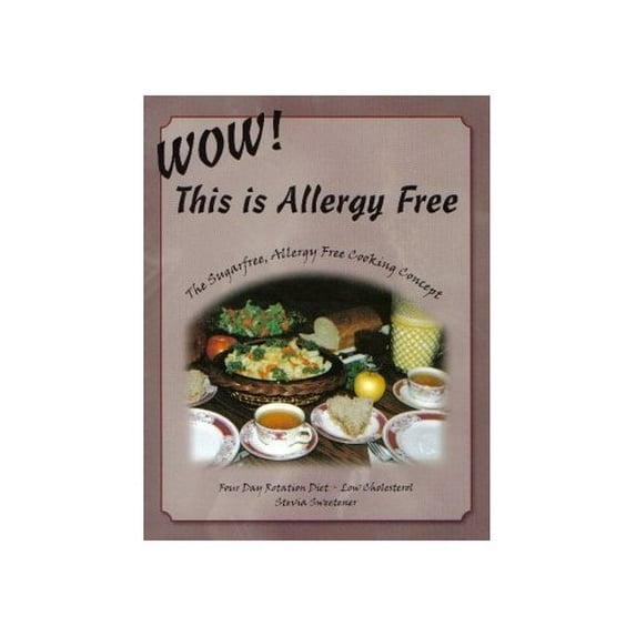 Pre-Owned Wow! This is allergy free: The sugarfree, allergy free cooking concept (Unknown) 0971110514 9780971110519