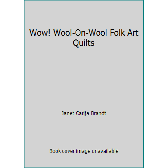 Pre-Owned Wow! Wool-On-Wool Folk Art Quilts (Paperback) 1564771172 9781564771179