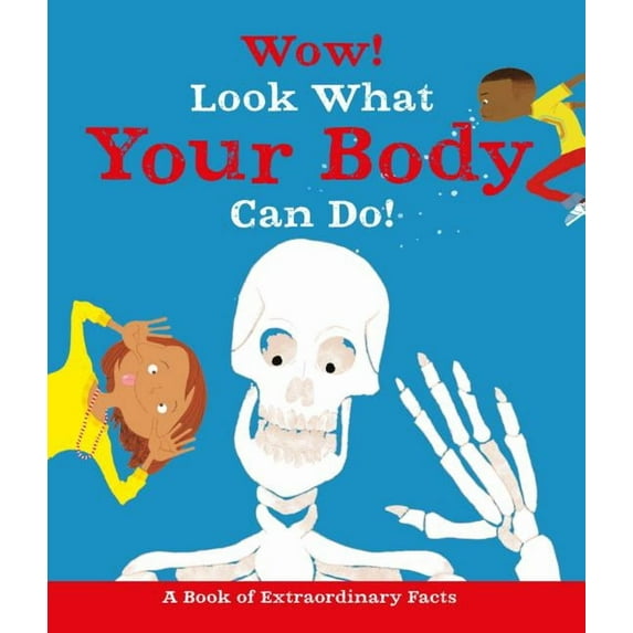 Wow!: Wow! Look What Your Body Can Do! (Hardcover)