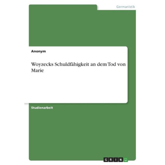 Woyzecks Schuldfhigkeit An Dem Tod Von Marie (German Edition)