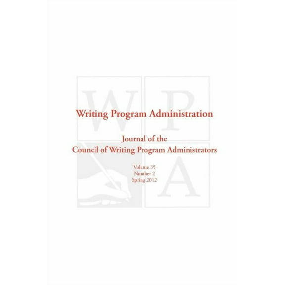 Wpa: Writing Program Administration 35.2 (Spring 2012), (Paperback)