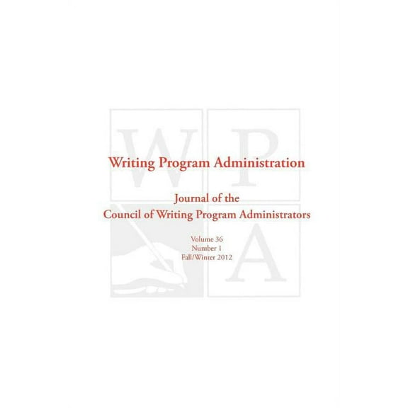 Wpa: Writing Program Administration 36.1 (Fall/Winter 2012), (Paperback)