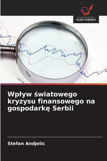 Wplyw światowego kryzysu finansowego na gospodarkę Serbii, (Paperback)