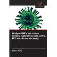 thumbnail image 1 of Wplyw INFV na stare myszy i przeciwciala anty-M2 na rÃ³&amp;#380;ne szczepy, (Paperback), 1 of 1