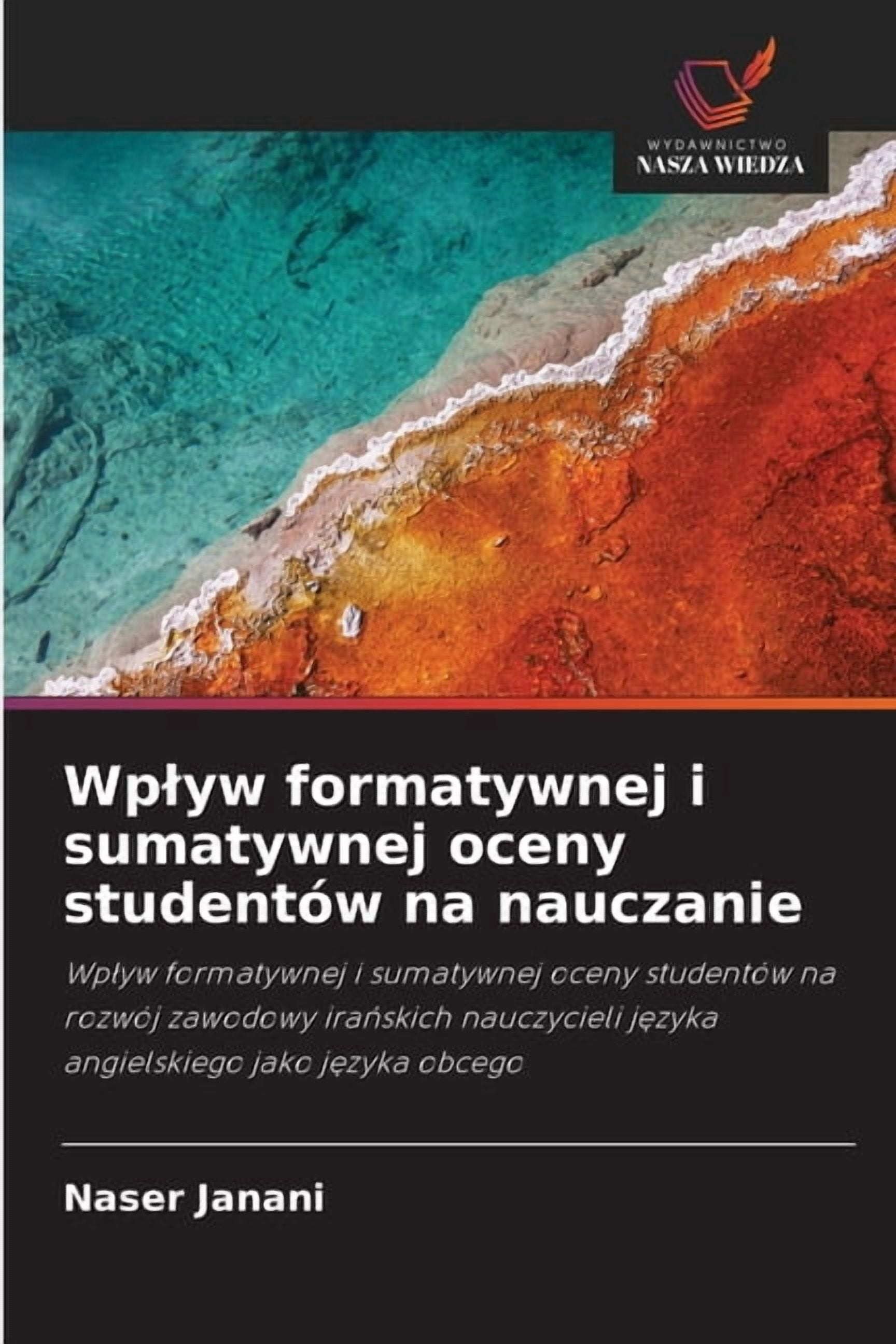 Wplyw formatywnej i sumatywnej oceny studentÃ³w na nauczanie, (Paperback)