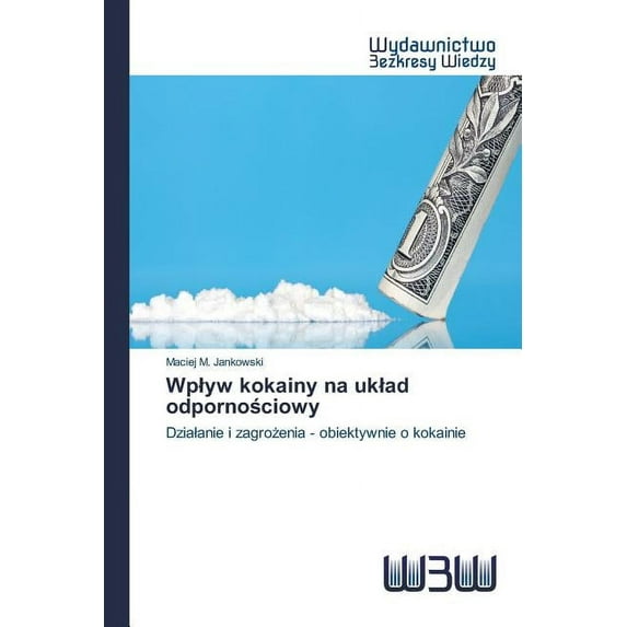 Wplyw kokainy na uklad odpornościowy (Paperback)