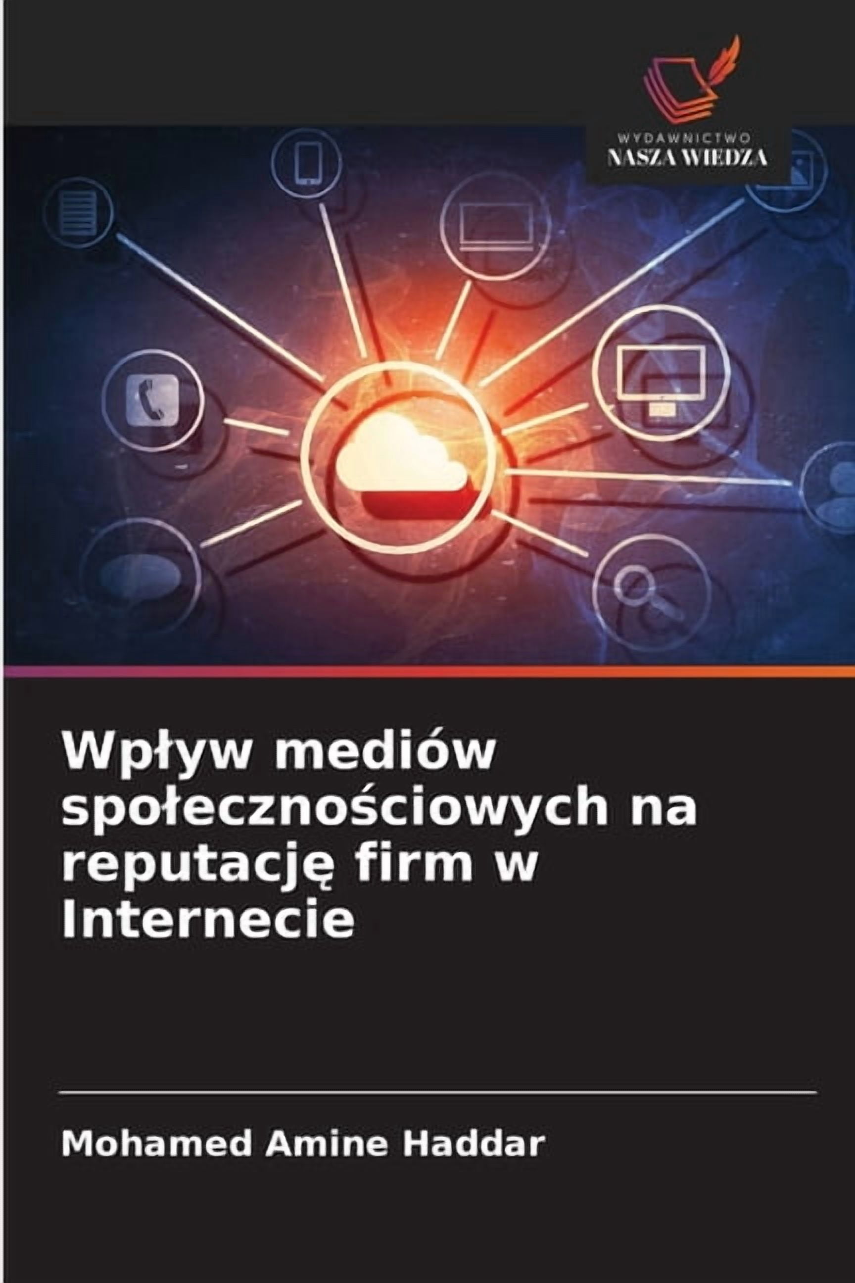 Wplyw mediÃ³w spolecznościowych na reputację firm w Internecie, (Paperback)