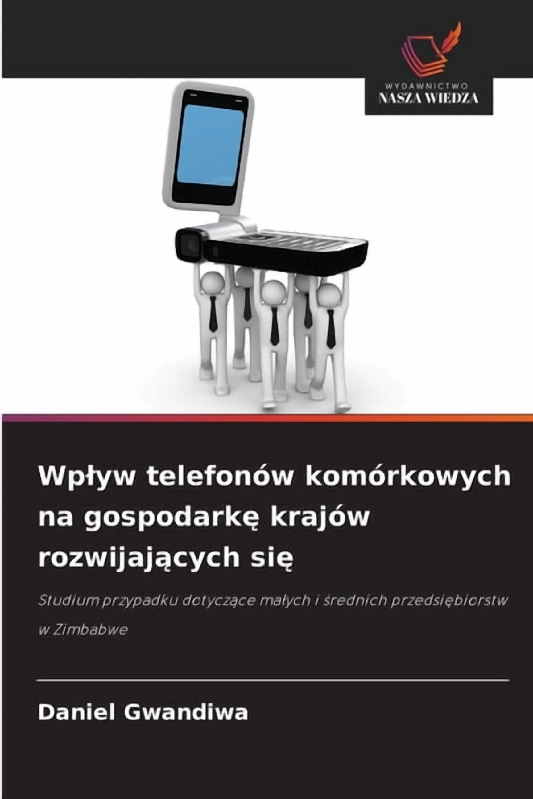 Wplyw telefonÃ³w komÃ³rkowych na gospodarkę krajÃ³w rozwijających się, (Paperback)