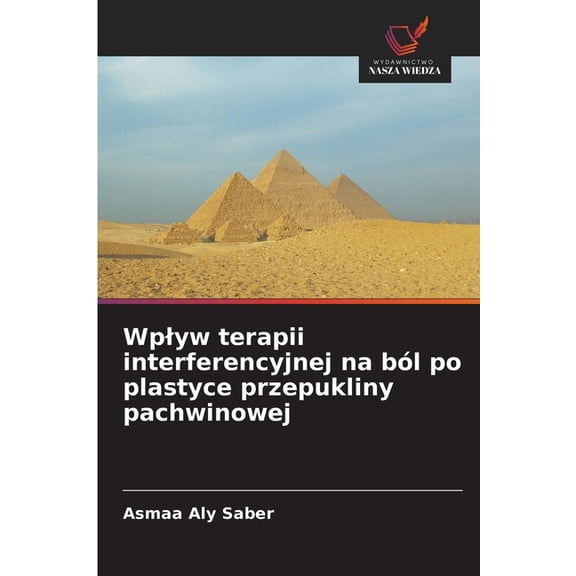 Wplyw terapii interferencyjnej na bl po plastyce przepukliny pachwinowej, (Paperback)