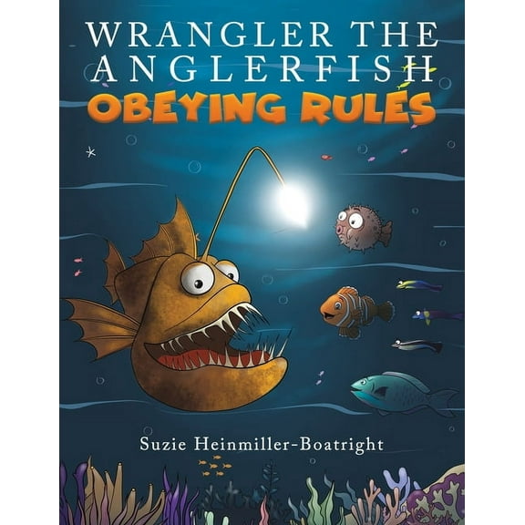 Wrangler the Anglerfish: Obeying Rules, (Paperback)