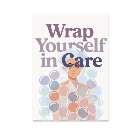 Wrap Yourself in Care Bubble Wrap Wall Art - Self Care Enthusiast - 13x19 Poster Print