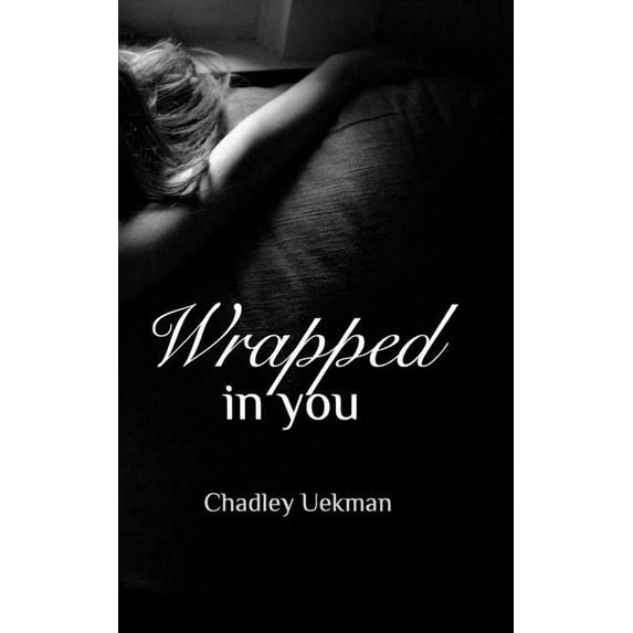 Wrapped In You, (Paperback)
