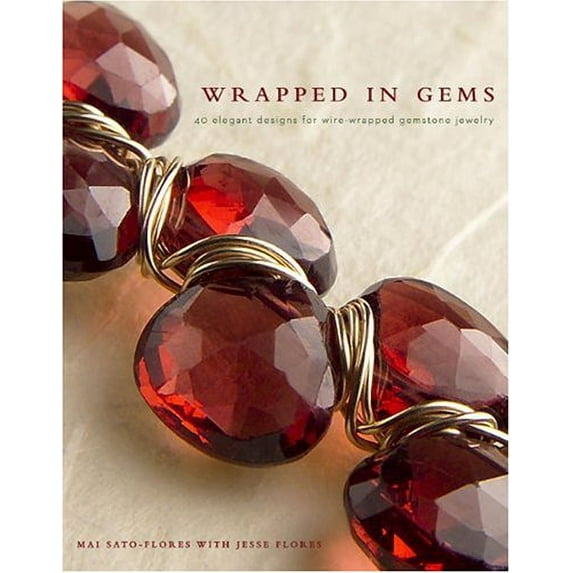 Pre-Owned Wrapped in Gems: 40 Elegant Designs for Wire-Wrapped Gemstone Jewelry (Paperback) 0307408469 9780307408464