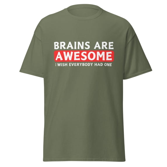 Wraptap Graphic Tees for Men and Women – Brains Are Awesome Funny Graphic Tee, Playful Men and Women T-shirts (Military Green, 3XL)