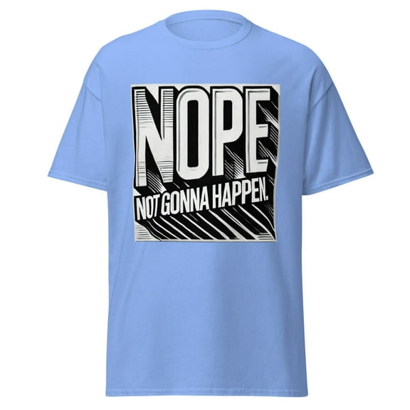 Wraptap Graphic Tees for Men and Women – Nope Not Gonna Happen Funny Graphic Tee, Sarcastic and Trendy T-Shirts (Carolina Blue, XL)