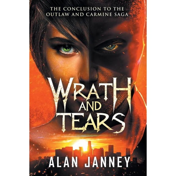 Wrath and Tears: The Conclusion (Paperback) by Alan Janney