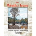thumbnail image 1 of The Wrath of Irene: Vermont's Imperfect Storm of 2011, (Paperback), 1 of 3