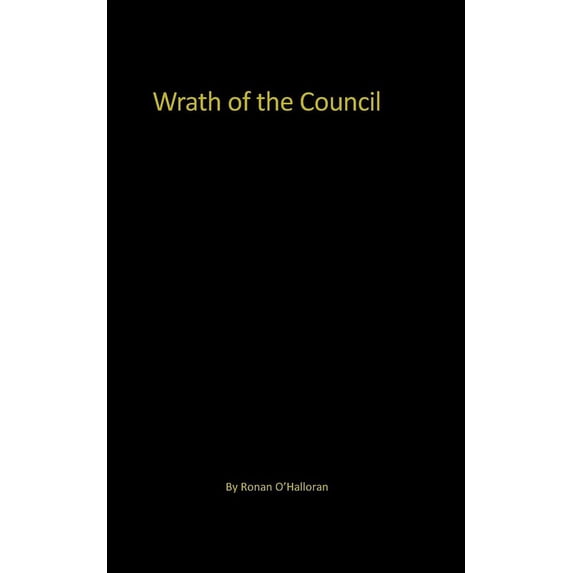 Wrath of the Council Paperback 1006545743 9781006545740 Ronan OHalloran