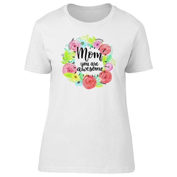 Wreath Mom You Are Awesome T-Shirt Women -Image by Shutterstock, Female Large