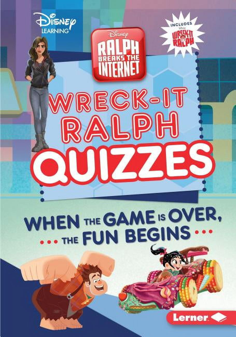 Wreck-It Ralph Quizzes: When the Game Is Over, the Fun Begins (Disney ...