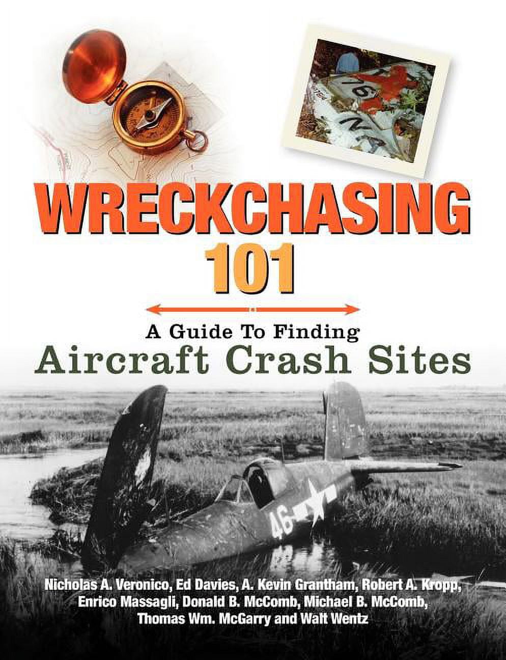 Wreckchasing 101: A Guide to Finding Aircraft Crash Sites (Paperback ...