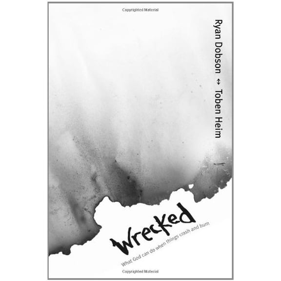 Pre-Owned Wrecked: What God Can Do When Things Crash and Burn (Paperback) 1414317093 9781414317090