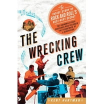 Wrecking Crew: The Inside Story of Rock and Roll's Best-Kept Secret, (Hardcover)