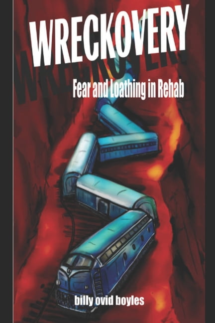 Wreckovery : Fear and Loathing in Rehab (Paperback)