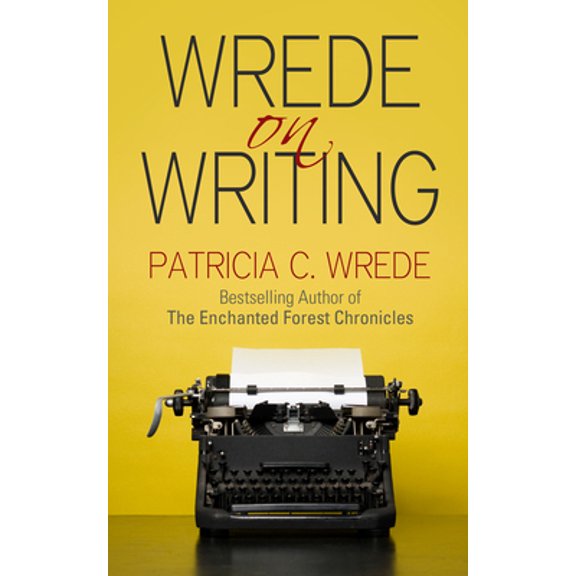 Pre-Owned Wrede on Writing: Tips, Hints, and Opinions on Writing (Paperback) 1626812225 9781626812222