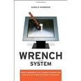 thumbnail image 1 of Pre-Owned Wrench in the System: What's Sabotaging Your Business Software and How You Can Release the Power to Innovate (Hardcover) 0470413433 9780470413432, 1 of 1