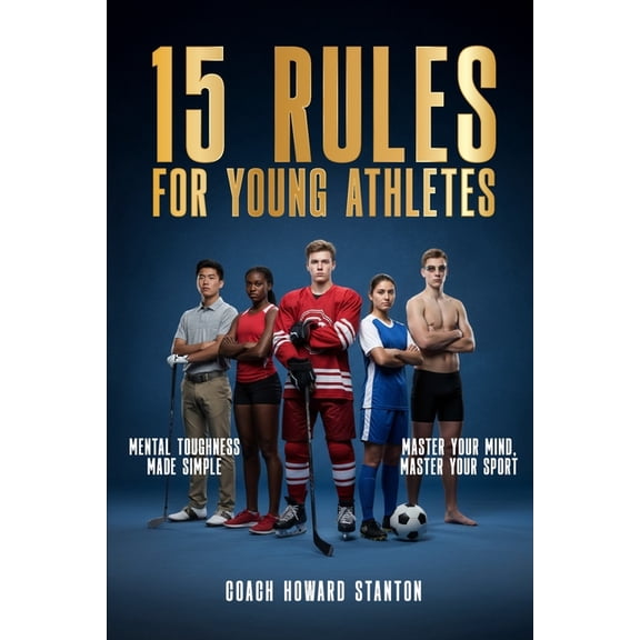 Wrestling 15 Rules for Young Athletes: Mental Toughness Made Simple, (Paperback)