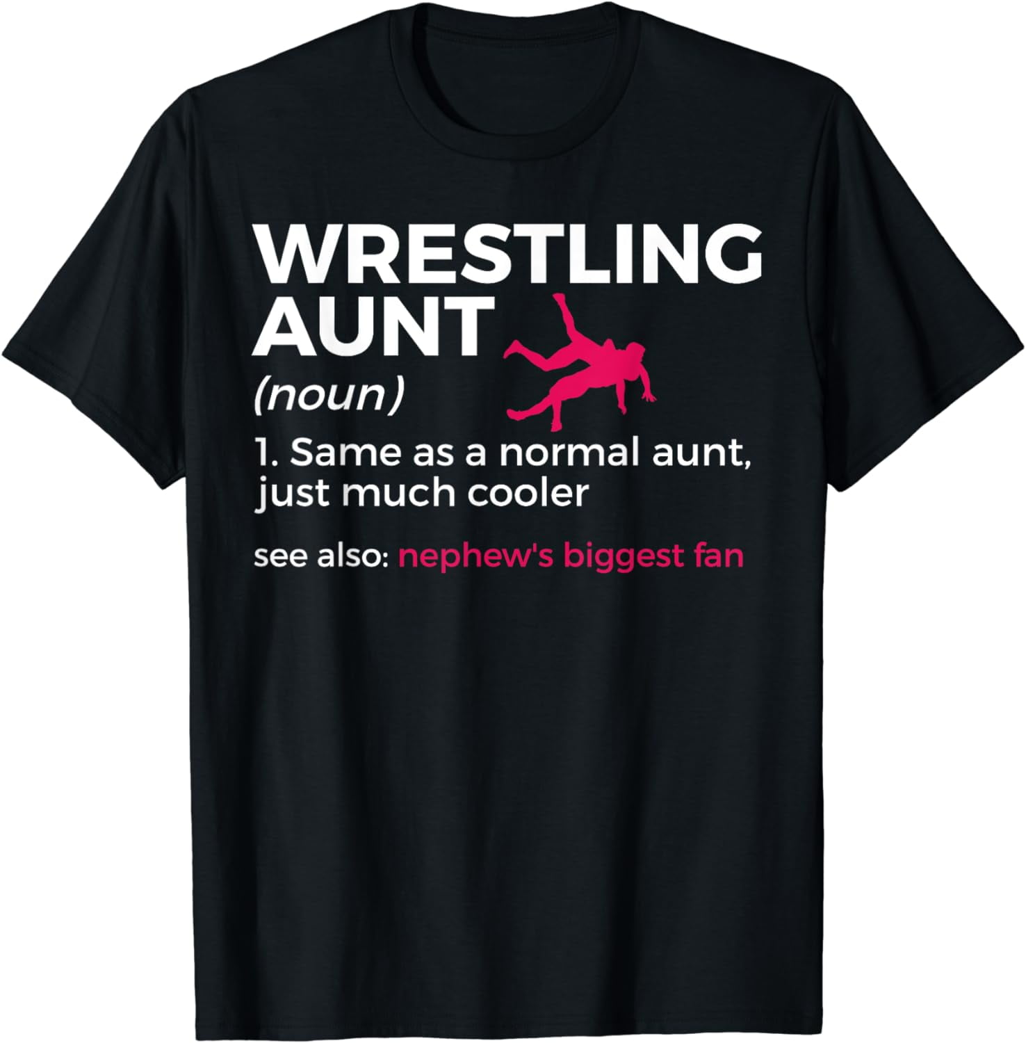 Wrestling Aunt Definition Nephew's Biggest Fan TShirt