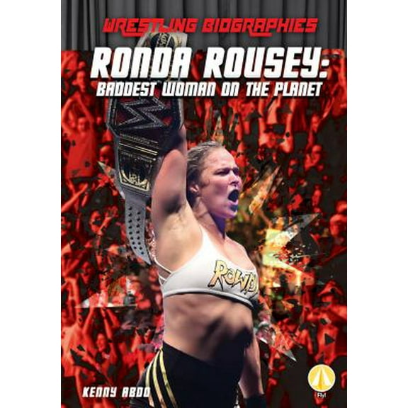 Pre-Owned Ronda Rousey: Baddest Woman on the Planet: Baddest Woman on the Planet (Library Binding) 1532127545 9781532127540