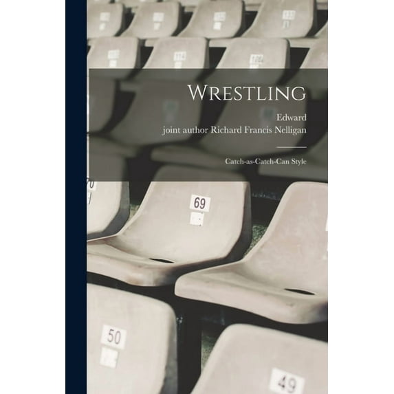 Wrestling; Catch-as-catch-can Style, (Paperback)