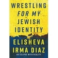 thumbnail image 1 of Wrestling For My Jewish Identity: An Eclipse With Reality, (Paperback), 1 of 1