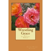 Wrestling Grace In a tit-for-tat world Paperback by Susan Olsen Stevens