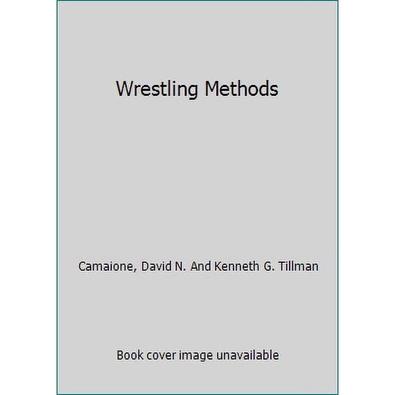 Pre-Owned Wrestling Methods (Hardcover) 0826017002 9780826017000