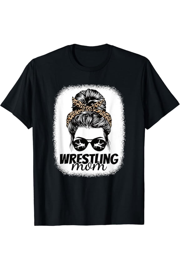 Wrestling Mom Messy Bun Wrestle Wrestler Women T-Shirt