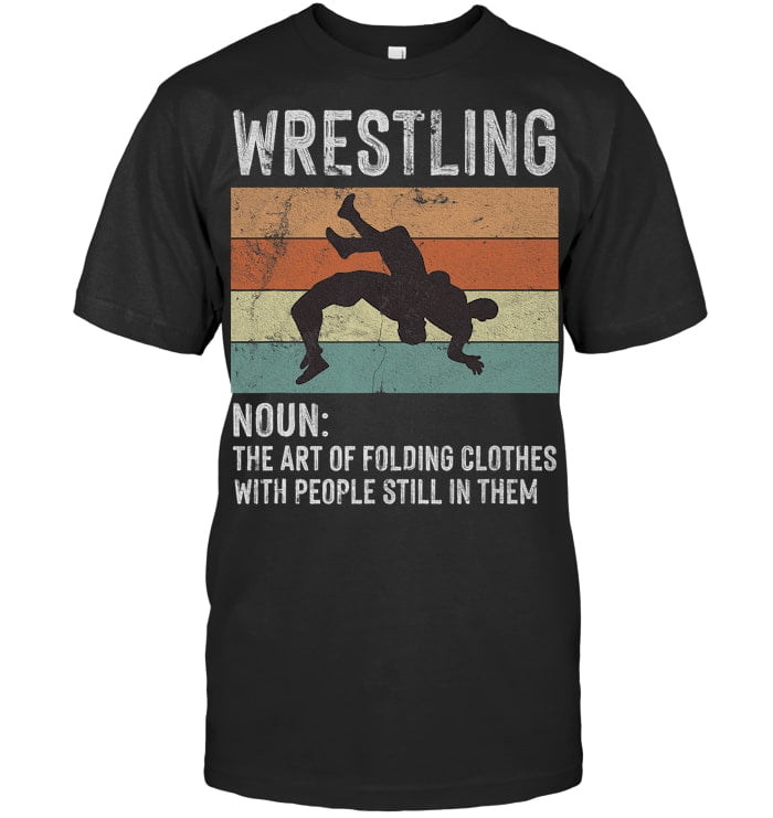 Wrestling Noun Wrestler Definition Folding Clothes Wrestle Wrestling T Shirt