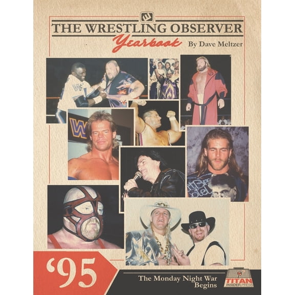 The Wrestling Observer The Wrestling Observer Yearbook '95: The Monday Night War Begins, Book 2, (Paperback)