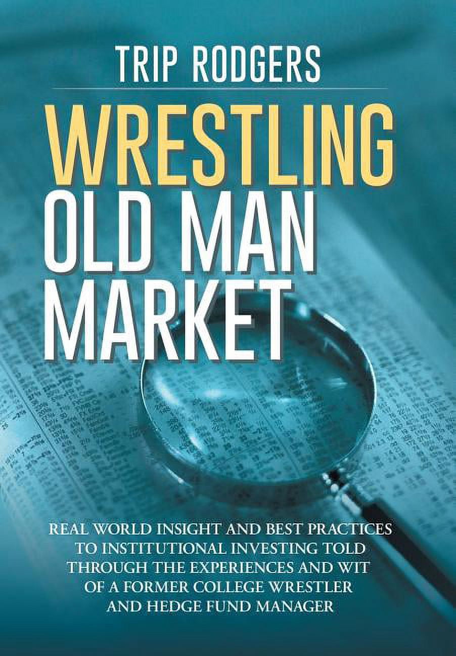 Real Word Insight Wrestling Old Man Market: Real world insight and best practices to ...