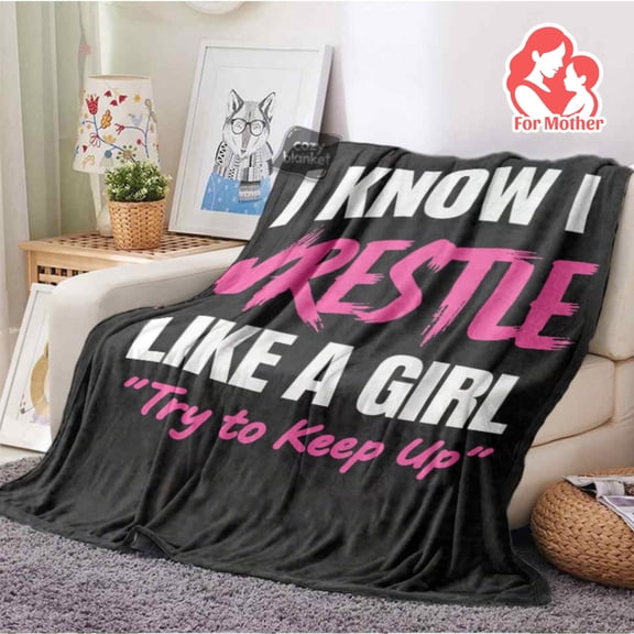 Wrestling Themed Throw Blanket Black Pink Fleece Bedspread "I Know I Wrestle Like a Try to Keep Up" All Season Couch Bed Travel Office Gift for Women Durable Soft Bedding Halloween Blanket