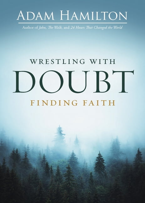 Wrestling with Doubt, Finding Faith, (Paperback)