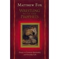 thumbnail image 1 of Pre-Owned Wrestling with the Prophets: Essays on Creation Spirituality and Everyday Life (Paperback) 1585422355 9781585422357, 1 of 1