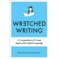 thumbnail image 1 of Wretched Writing: A Compendium of Crimes Against the English Language, (Paperback), 1 of 1