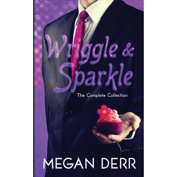 Wriggle & Sparkle: The Collected Tales of a Kraken and a Unicorn (Paperback) by Megan Derr