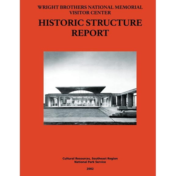 Wright Brothers National Memorial Visitor Center Historic Structure Report