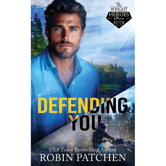 Wright Heroes of Maine Defending You: The Bodyguard and His Former Crush Escape to Shadow Cove, Book 7, (Hardcover)