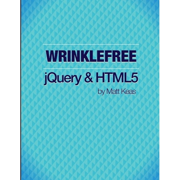 Wrinklefree jQuery and HTML5, (Paperback)